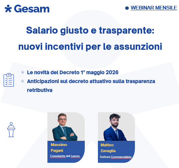 WEBINAR - SALARIO GIUSTO E TRASPARENTE: NUOVI INCENTIVI PER LE ASSUNZIONI